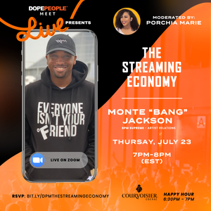 Dope People Meet LIVE: The Streaming Economy ft. Monte "Bang" Jackson | BPM Supreme, Artist Relations