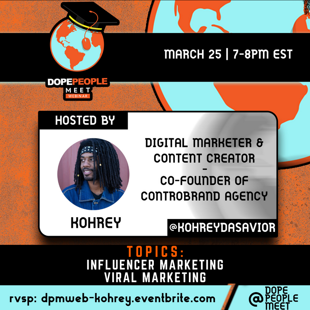 Dope People Meet Webinar Hosted by: Kohrey [Digital Marketer & Content Creator]